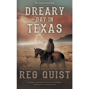 Dreary Day in Texas - (Settlers) by  Reg Quist (Paperback) - 1 of 1