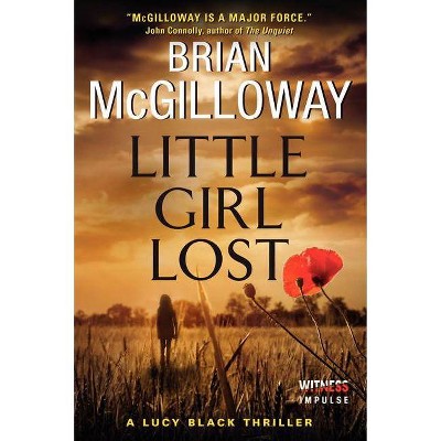 Little Girl Lost - (Lucy Black Thrillers) by  Brian McGilloway (Paperback)