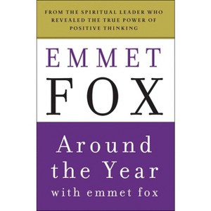 Around the Year with Emmet Fox - 2nd Edition (Paperback) - 1 of 1