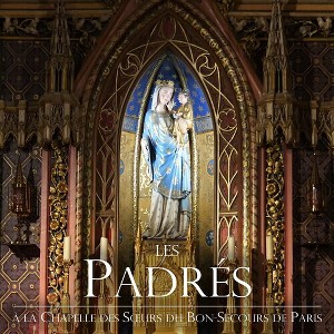 Les Padres - A la Chapelle des Sours du Bon-Secours de Paris (CD) - 1 of 1