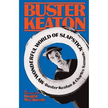 My Wonderful World of Slapstick - by  Buster Keaton & Charles Samuels (Paperback)