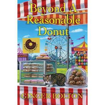 Beyond a Reasonable Donut - (Deputy Donut Mystery) by  Ginger Bolton (Paperback)