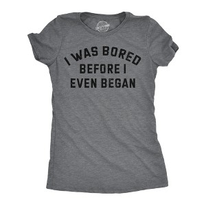 Womens Funny Tees I Was Bored Before I Even Began Sarcastic Shirt For Ladies - Crazy Dog Women's T Shirt - 1 of 4