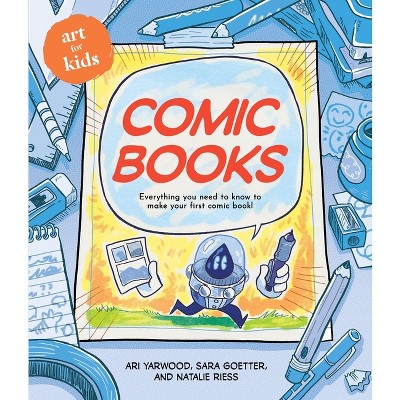 Art for Kids: Comic Books - by Ari Yarwood