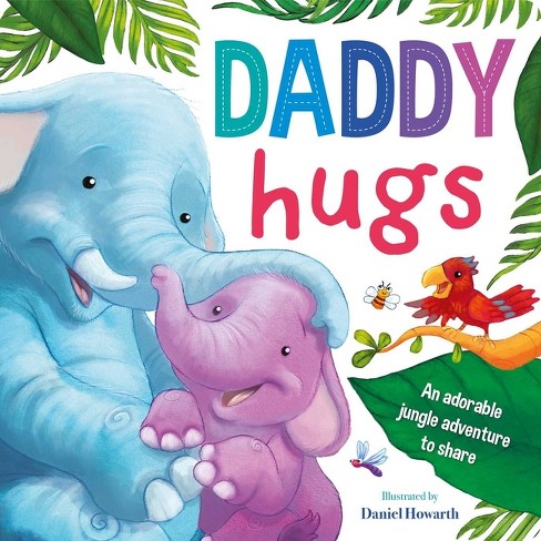 Daddy Hugs-an Adorable Jungle Adventure To Share - By Igloobooks (board ...