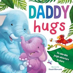 Daddy Hugs - by  Igloobooks (Board Book)