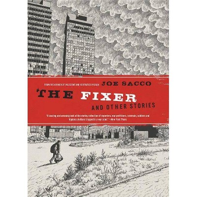 The Fixer and Other Stories - by  Joe Sacco (Paperback)