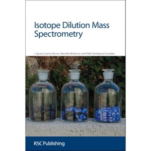 Isotope Dilution Mass Spectrometry - by  Jose Alonso & Pablo Gonzalez (Hardcover) - 1 of 1
