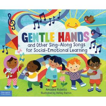 Gentle Hands and Other Sing-Along Songs for Social-Emotional Learning - by  Amadee Ricketts (Hardcover)