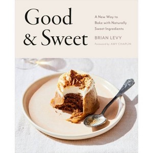 Good & Sweet - by  Brian Levy (Hardcover) - 1 of 1