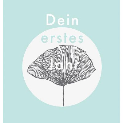 Dein erstes Jahr - (Fotoalbum) by  Laura Nele (Hardcover)