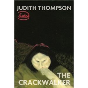 The Crackwalker - 2nd Edition by  Judith Thompson (Paperback) - 1 of 1