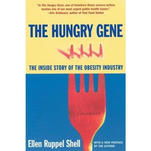 The Hungry Gene - by  Ellen Ruppel Shell (Paperback) - 1 of 1