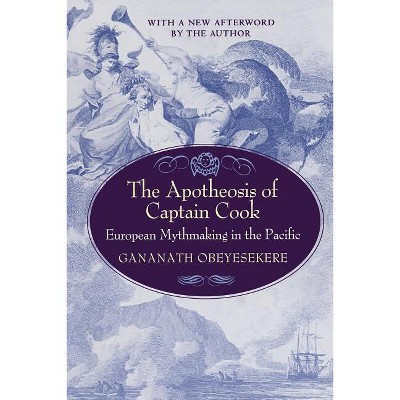 The Apotheosis of Captain Cook - by  Gananath Obeyesekere (Paperback)