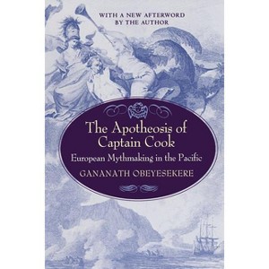 The Apotheosis of Captain Cook - by  Gananath Obeyesekere (Paperback) - 1 of 1