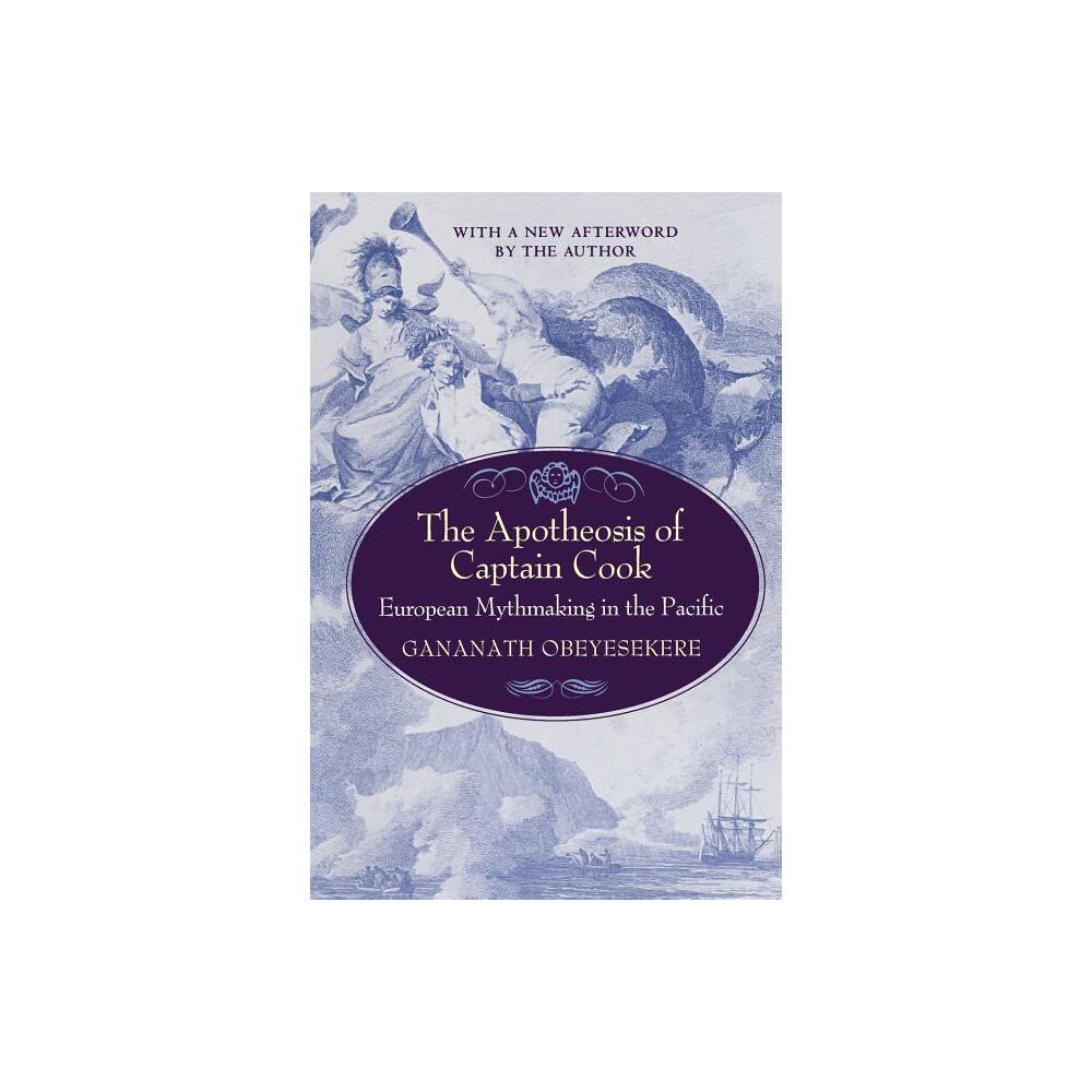 The Apotheosis of Captain Cook - by Gananath Obeyesekere (Paperback)