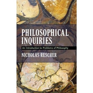 Philosophical Inquiries - by  Nicholas Rescher (Paperback) - 1 of 1