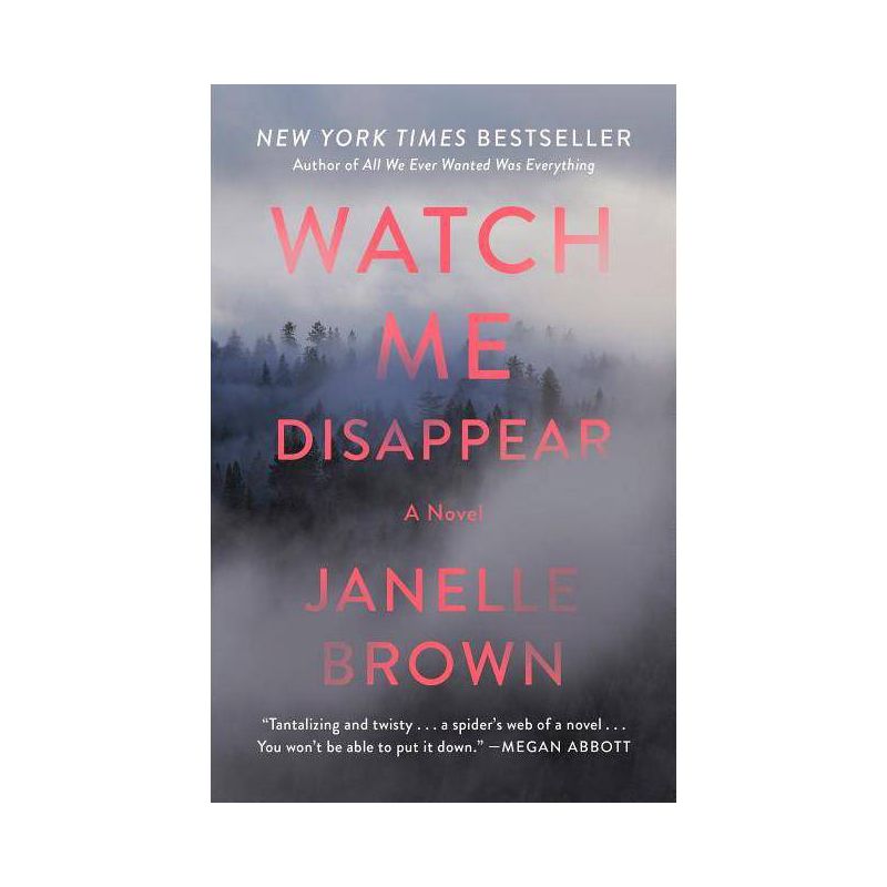 Watch Me Disappear - By Janelle Brown ( Paperback ), 1 of 4