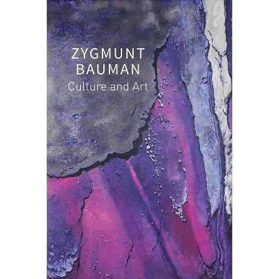 Culture and Art - by  Zygmunt Bauman (Paperback)