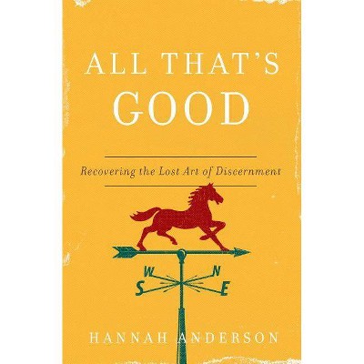 All That's Good - by  Hannah Anderson (Paperback)