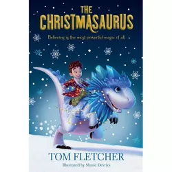 The Christmasaurus - by  Tom Fletcher (Hardcover)