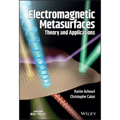 Electromagnetic Metasurfaces - (IEEE Press) by  Christophe Caloz & Karim Achouri (Hardcover)