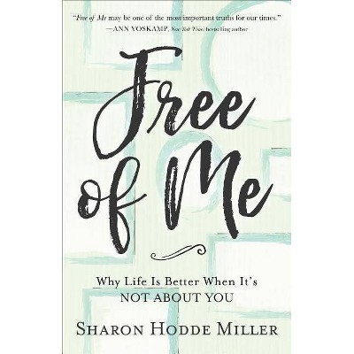 Free of Me - by  Sharon Hodde Miller (Paperback)