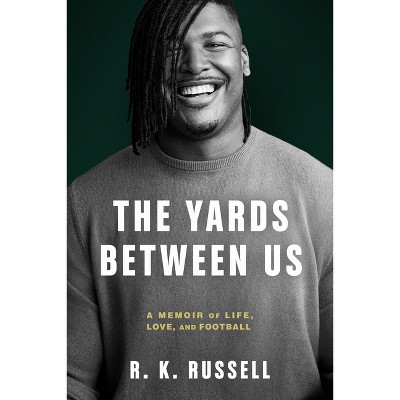 The Yards Between Us - by R.K. Russell