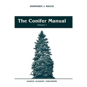 The Conifer Manual - (Forestry Sciences) by  Humphrey J Welch (Hardcover) - 1 of 1