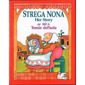 Strega Nona, Her Story - by  Tomie dePaola (Hardcover) - 1 of 1