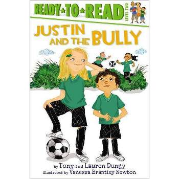 Justin and the Bully - (Tony and Lauren Dungy Ready-To-Reads) by  Tony Dungy & Lauren Dungy (Paperback)