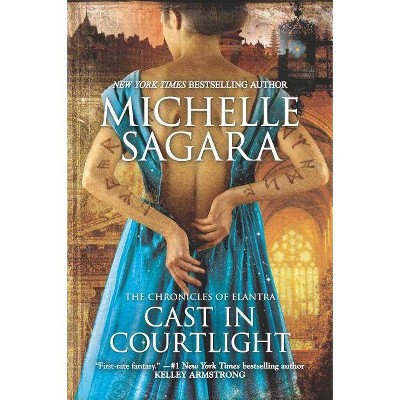 Cast in Courtlight - (Chronicles of Elantra) by  Michelle Sagara (Paperback)