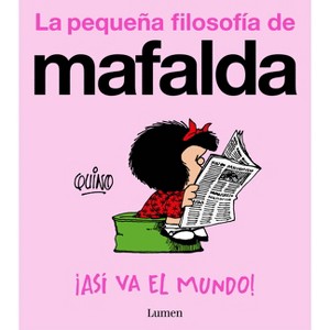 ¡Así Va El Mundo! (La Pequeña Filosofía de Mafalda) / Thats How the World Turns! - by  Quino (Paperback) - 1 of 1