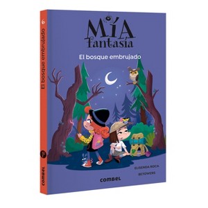 El Bosque Embrujado / The Witch Forest - (Mía Fantasía) by  Elisenda Roca (Paperback) - 1 of 1