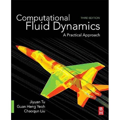 Computational Fluid Dynamics - 3rd Edition by  Jiyuan Tu & Guan Heng Yeoh & Chaoqun Liu (Paperback)