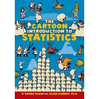 The Cartoon Introduction to Statistics - by  Grady Klein & Alan Dabney (Paperback)