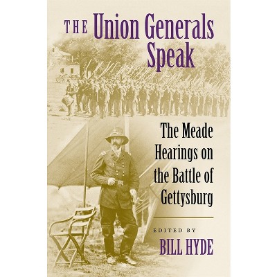 The Union Generals Speak - by  Bill Hyde (Paperback)