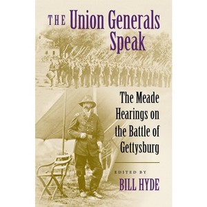 The Union Generals Speak - by  Bill Hyde (Paperback) - 1 of 1