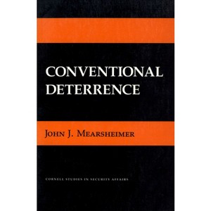 Conventional Deterrence - (Cornell Studies in Security Affairs) by John J Mearsheimer - 1 of 1