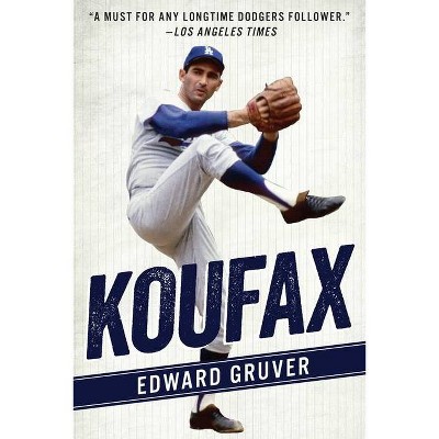 Koufax - by  Edward Gruver (Paperback)