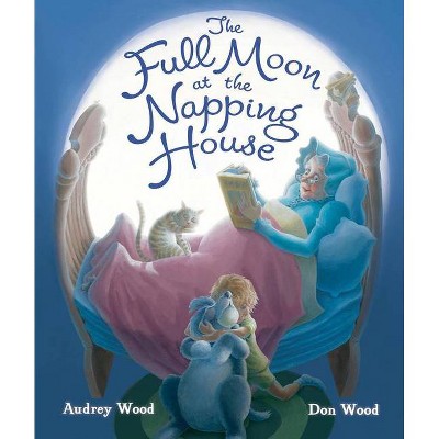 The Full Moon at the Napping House - by  Audrey Wood (Hardcover)