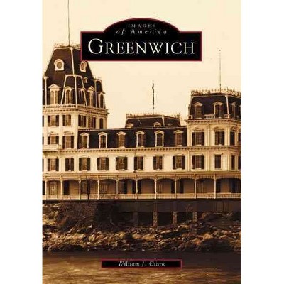 Greenwich - by William J. Clark (Paperback)