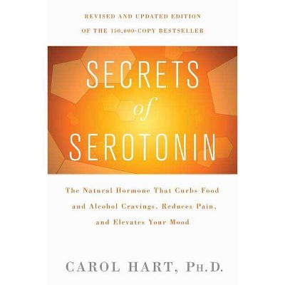 Secrets of Serotonin, Revised Edition - (Lynn Sonberg Books) by  Carol Hart (Paperback)