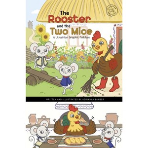 The Rooster and the Two Mice - (Discover Graphics: Global Folktales) by Adrianna Bamber - 1 of 1