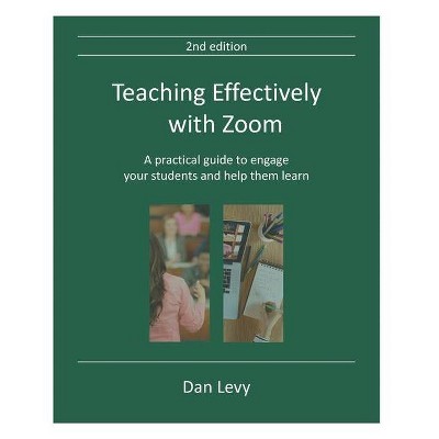 Teaching Effectively with Zoom - by  Dan Maurice Levy (Paperback)