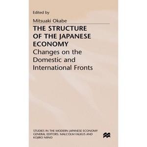 The Structure of the Japanese Economy - (Studies in the Modern Japanese Economy) by  Mitsuaki Okabe (Hardcover) - 1 of 1
