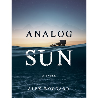 Analog Sun - by  Alex Woodard (Hardcover)