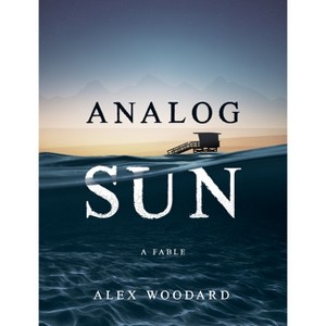 Analog Sun - by  Alex Woodard (Hardcover) - 1 of 1