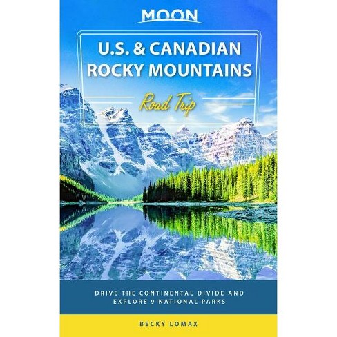 Moon Canadian Rockies: With Banff & Jasper National Parks by