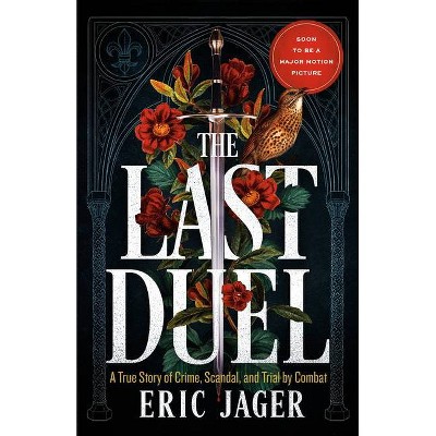 The Last Duel - by  Eric Jager (Paperback)